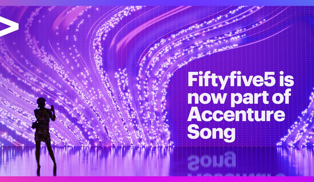 Fiftyfive5 is now part of Accenture